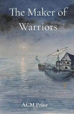 Acm Prior - Maker of Warriors, Häftad. Tillgänglighet: Lägg i varukorg