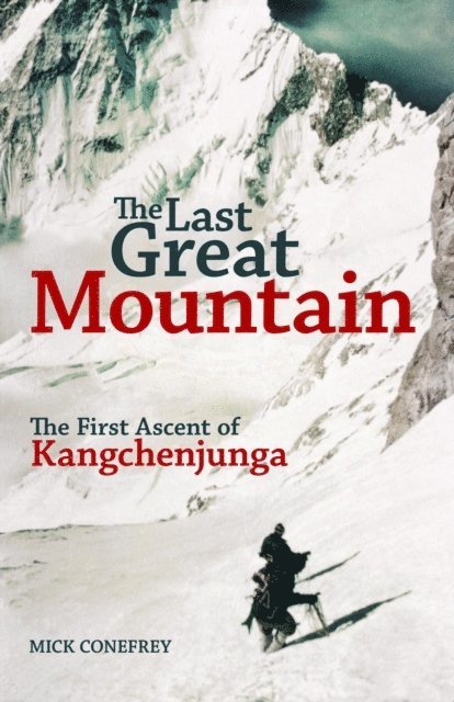 Mick Conefrey - Last Great Mountain, E-bok