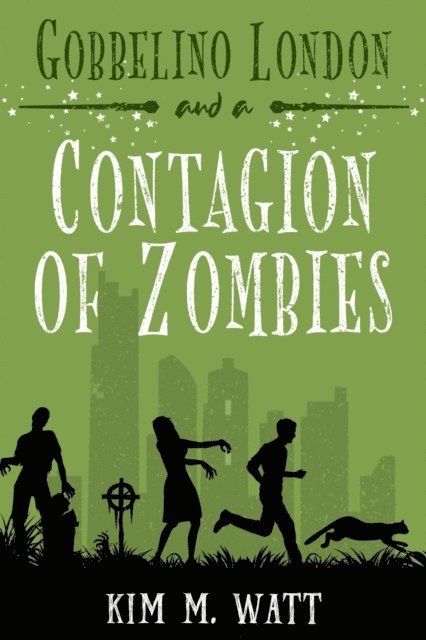 Kim M. Watt - Gobbelino London & a Contagion of Zombies, E-bok