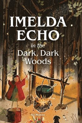Sj Molver - Imelda Echo in The Dark, Dark Woods., Inbunden. Tillgänglighet: Lägg i varukorg