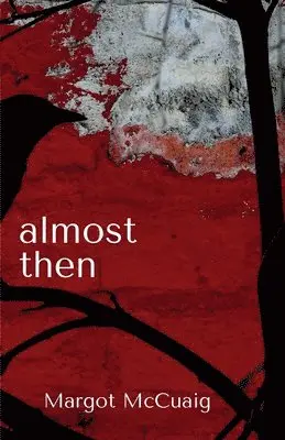 Margot McCuaig - Almost Then, Häftad. Tillgänglighet: Lägg i varukorg