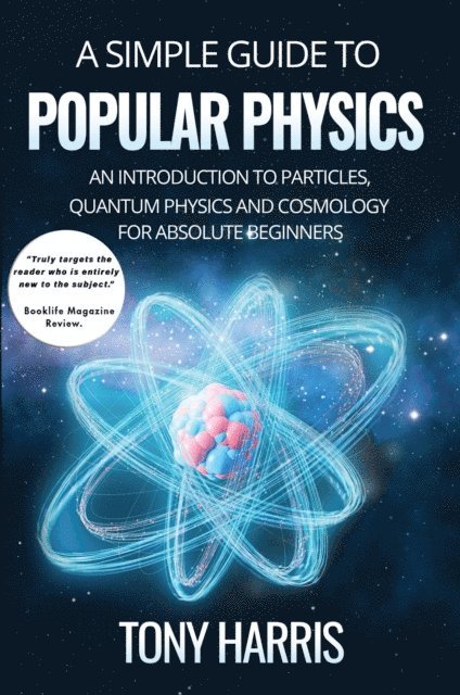 Tony Harris - SIMPLE GUIDE TO POPULAR PHYSICS, E-bok