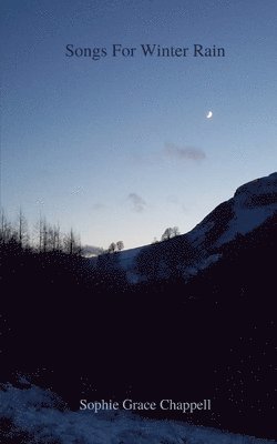 Sophie Grace Chappell - Songs for Winter Rain, Häftad