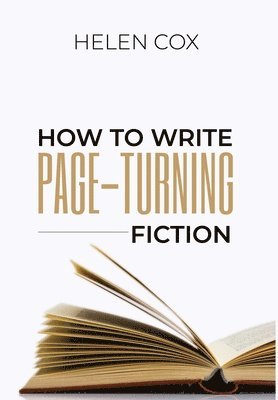 Helen Cox - How to Write Page-Turning Fiction, Inbunden