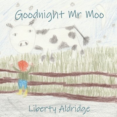 Liberty Aldridge - Goodnight Mr Moo, Häftad
