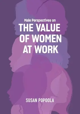 Susan Popoola - Male Perspectives on The Value of Women at Work, Häftad. Tillgänglighet: Tillfälligt slut
