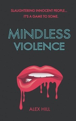 Alex Hill - Mindless Violence, Häftad