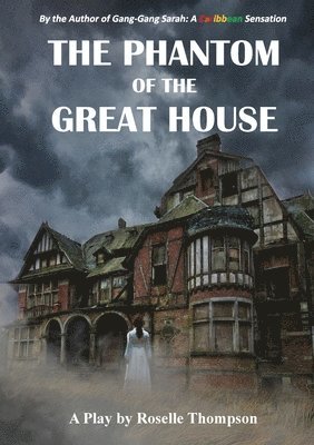 Roselle Thompson - Phantom of the Great House, Häftad. Tillgänglighet: Lägg i varukorg