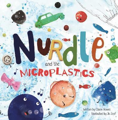 Claire Vowell - Nurdle and the Microplastics, Häftad