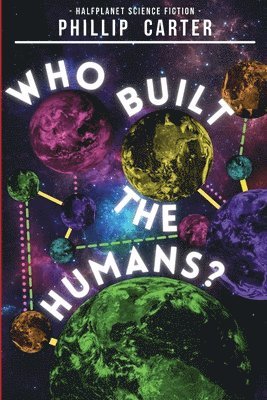 Phillip Carter - Who Built The Humans?, Häftad