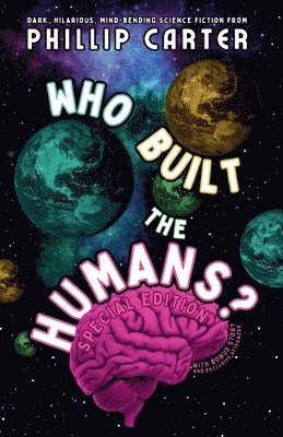 Phillip Carter - Who Built The Humans?, Häftad