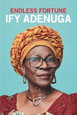 Ify Adenuga - Endless Fortune, Inbunden. Tillgänglighet: Lägg i varukorg