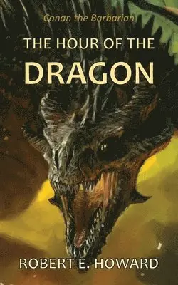 Robert E Howard - Hour of the Dragon, Häftad. Tillgänglighet: Lägg i varukorg