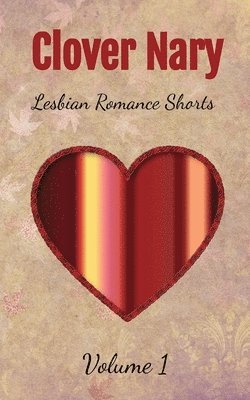 Clover Nary - Lesbian Romance Shorts, Häftad