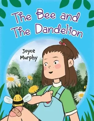 Joyce Murphy - Bee and the Dandelion, Häftad. Tillgänglighet: Tillfälligt slut