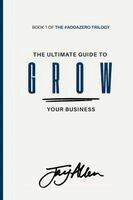 Jay Allen - Ultimate Guide to GROW Your Business, Häftad. Tillgänglighet: Lägg i varukorg