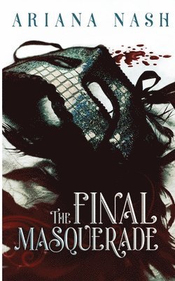 Ariana Nash - Final Masquerade, Häftad