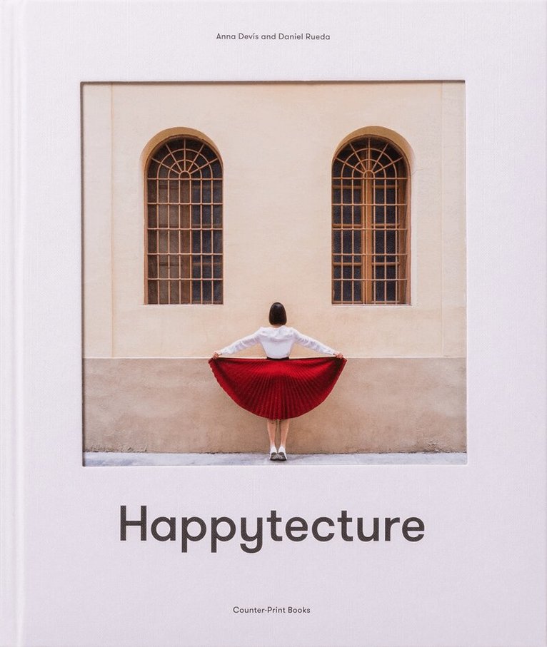 Anna Devís and Daniel Rueda: Happytecture, Inbunden