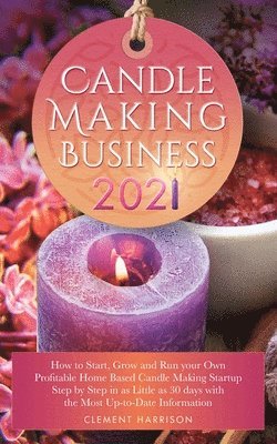 Clement Harrison - Candle Making Business 2021, Häftad. Tillgänglighet: Lägg i varukorg