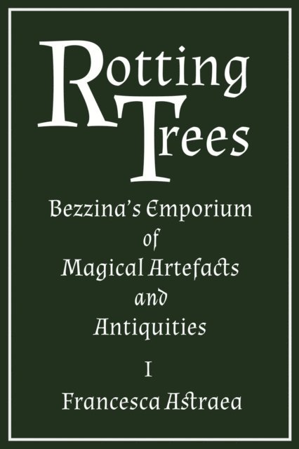 Francesca Astraea - Rotting Trees, E-bok
