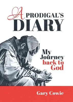 Gary Cowie - Prodigal's Diary, Häftad. Tillgänglighet: Lägg i varukorg