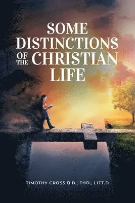 Timothy Cross - Some distinctions of the Christian Life, Häftad. Tillgänglighet: Lägg i varukorg