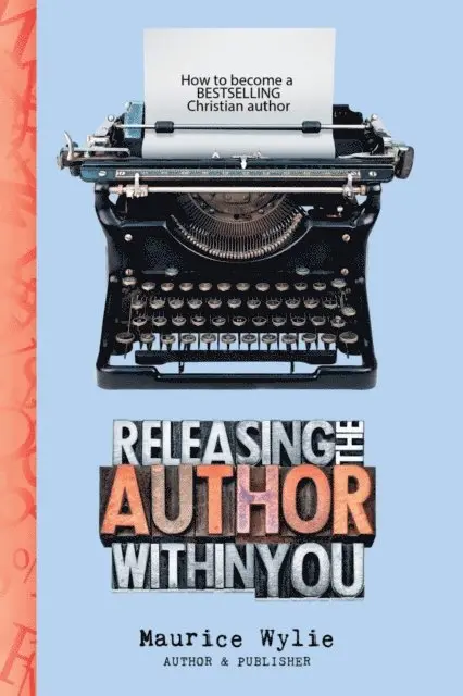 Maurice Wylie - Releasing the Author Within You, E-bok. Tillgänglighet: Lägg i varukorg