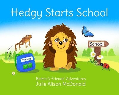 Julie Alison McDonald - Hedgy Starts School, Häftad