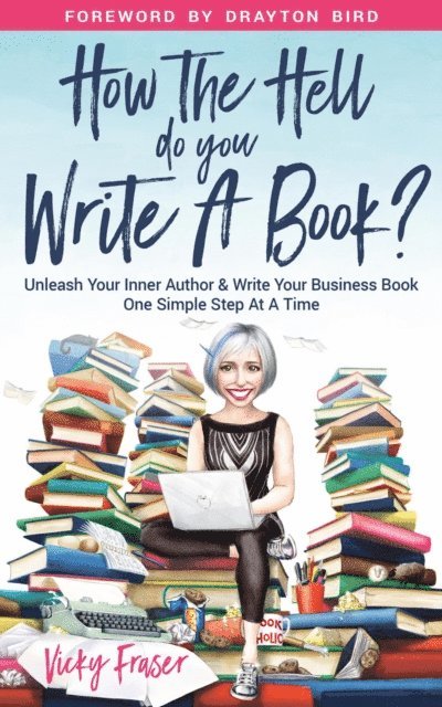 Vicky Fraser - How the Hell Do You Write a Book?, E-bok