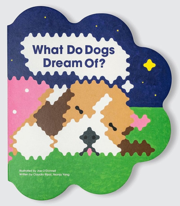 Claudio Ripol, Yeonju Yang - What Do Dogs Dream Of?, Kartonnage. Tillgänglighet: Tillfälligt slut