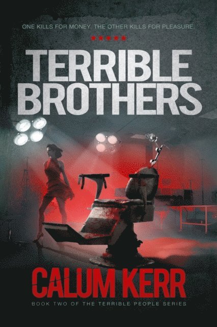 Calum Kerr - Terrible Brothers: One Kills For Money. The Other Kills For Pleasure, E-bok