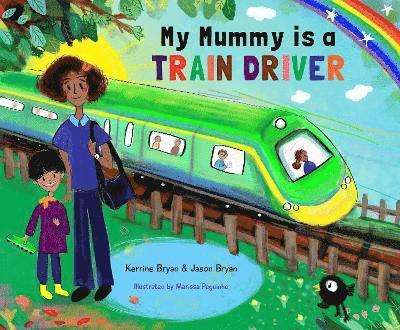 Kerrine Bryan - My Mummy is a Train Driver, Häftad. Tillgänglighet: Lägg i varukorg