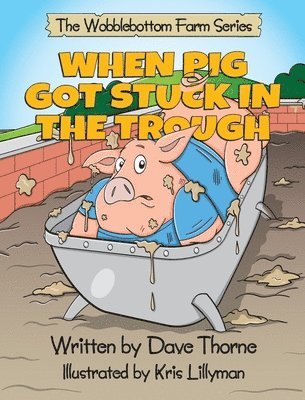 Dave J Thorne - When Pig Got Stuck in the Trough, Inbunden. Tillgänglighet: Lägg i varukorg