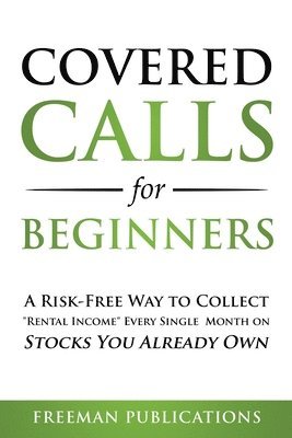 Freeman Publications - Covered Calls for Beginners, Häftad. Tillgänglighet: Lägg i varukorg