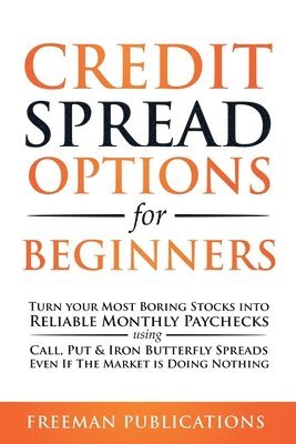 Freeman Publications - Credit Spread Options for Beginners, Häftad. Tillgänglighet: Lägg i varukorg
