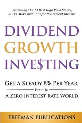 Freeman Publications - Dividend Growth Investing, Häftad. Tillgänglighet: Lägg i varukorg