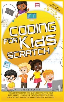 Mark B Bennet - Coding for kids Scratch, Inbunden