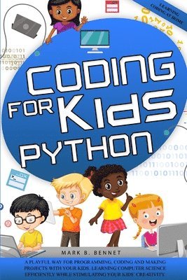 Mark B Bennet - Coding for kids Python, Häftad