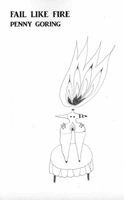Penny Goring - Fail Like Fire, Häftad