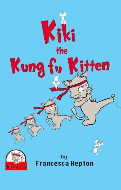 Francesca Hepton - Kiki the Kung Fu Kitten, E-bok