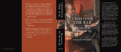 Bob Alexander QC - CROSSING THE BAR, Inbunden. Tillgänglighet: Lägg i varukorg