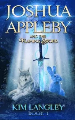 Kim Langley - Joshua Appleby and the flaming sword, Inbunden. Tillgänglighet: Lägg i varukorg
