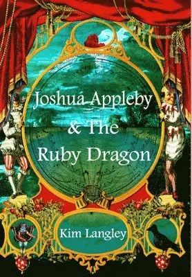 Kim Langley - Joshua Appleby and the ruby dragon, Inbunden. Tillgänglighet: Lägg i varukorg