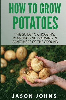 Jason Johns - How To Grow Potatoes, Häftad