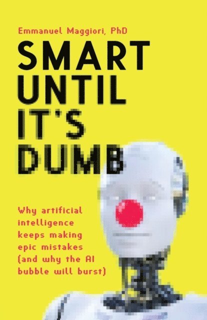 Emmanuel Maggiori - Smart Until It's Dumb, E-bok