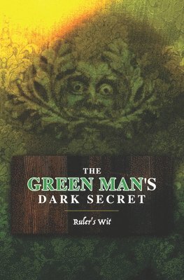 Karen Ette, Melinda Ingram - Green Man's Dark Secret, Häftad