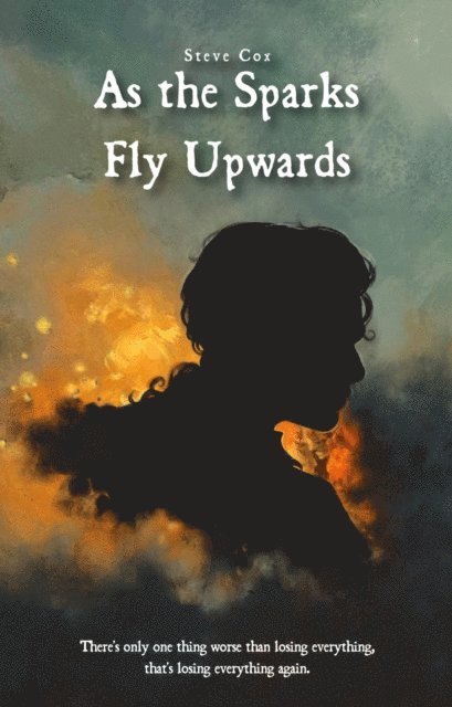Steve Cox - As the Sparks Fly Upwards, E-bok