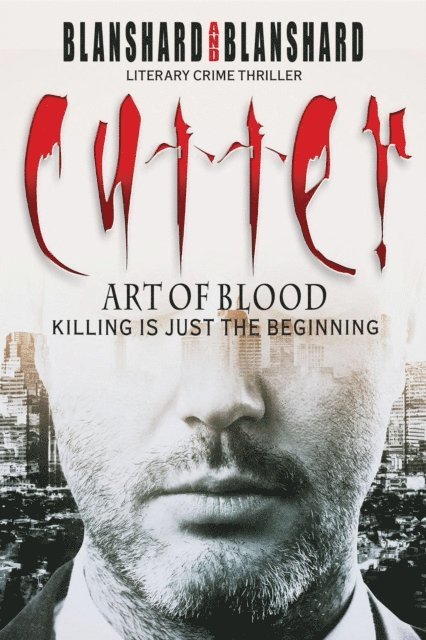 Blanshard Blanshard - Cutter: Art Of Blood. Literary Crime Thriller, E-bok