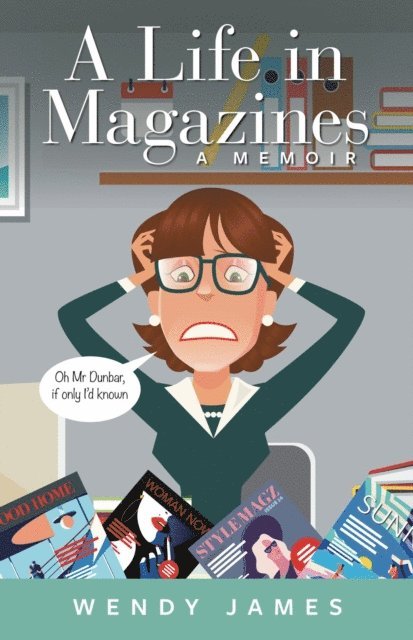 Wendy James - Life in Magazines A MEMOIR, E-bok