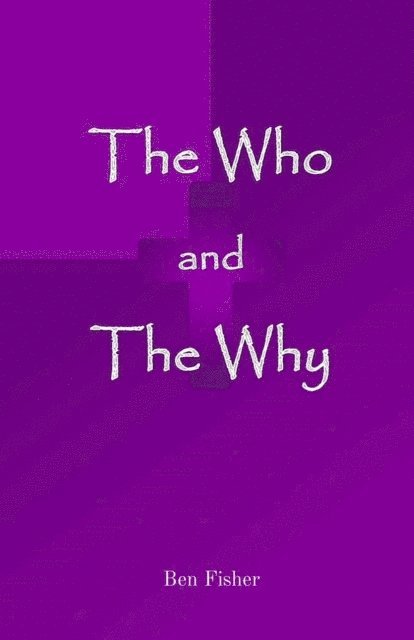 Ben Fisher - Who and The Why, E-bok